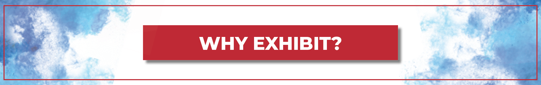 why exhibit?